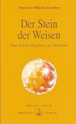 Der Stein der Weisen – Von den Evangelien zur Alchimie von Aivanhov,  Omraam M