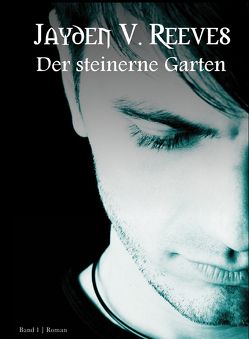 Der steinerne Garten von Reeves,  Jayden V.