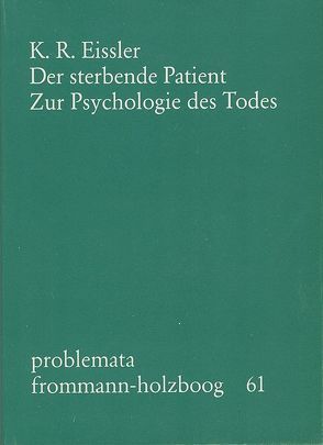 Der sterbende Patient von Eissler,  Kurt R., Holzboog,  Eckhart, Löbner,  Hans