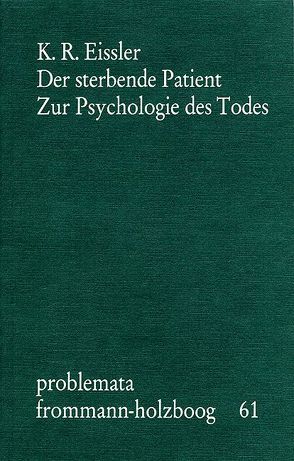 Der sterbende Patient von Eissler,  Kurt R., Holzboog,  Eckhart, Löbner,  Hans