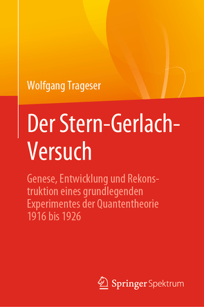 Der Stern-Gerlach-Versuch von Trageser,  Wolfgang