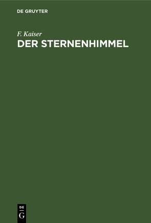 Der Sternenhimmel von Encke,  J. F., Kaiser,  F., Schlegel,  Franz