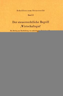 Der steuerrechtliche Begriff „Wirtschaftsgut“. von Häcker,  Hans-Dieter