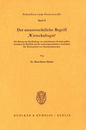 Der steuerrechtliche Begriff „Wirtschaftsgut“. von Häcker,  Hans-Dieter