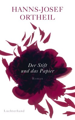 Der Stift und das Papier von Ortheil,  Hanns-Josef