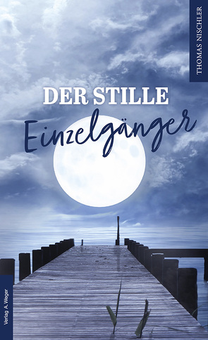 Der stille Einzelgänger von Nischler,  Thomas