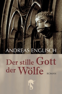 Der stille Gott der Wölfe von Englisch,  Andreas