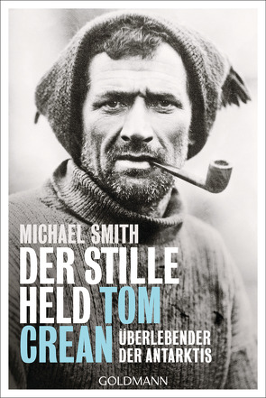 Der stille Held Tom Crean von Smith,  Michael