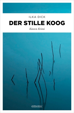 Der stille Koog von Dick,  Ilka