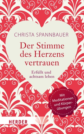 Der Stimme des Herzens vertrauen von Spannbauer,  Christa