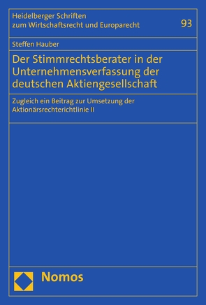 Der Stimmrechtsberater in der Unternehmensverfassung der deutschen Aktiengesellschaft von Hauber,  Steffen