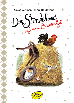 Der Stinkehund auf dem Bauernhof von Boutavant,  Marc, Gutman,  Colas, Süßbrich,  Julia