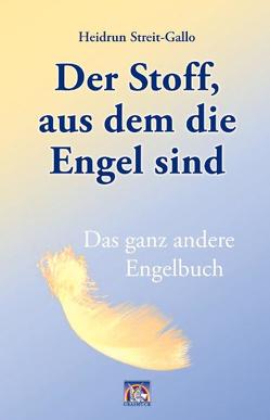 Der Stoff, aus dem die Engel sind von Streit-Gallo,  Heidrun