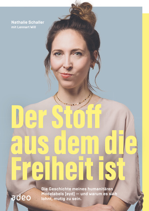 Der Stoff, aus dem die Freiheit ist von Schaller,  Nathalie, Will,  Lennart