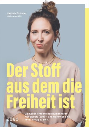 Der Stoff, aus dem die Freiheit ist von Schaller,  Nathalie, Will,  Lennart