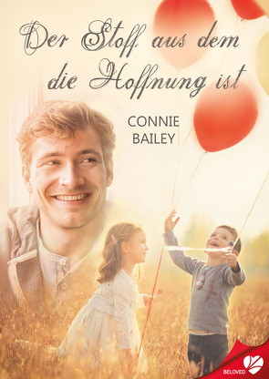 Der Stoff aus dem die Hoffnung ist von Bailey,  Connie, Brooks,  T.N.