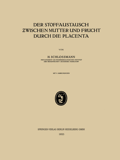 Der Stoffaustausch Zwischen Mutter und Frucht Durch die Placenta von Schlossmann,  H.