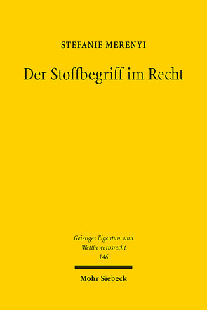 Der Stoffbegriff im Recht von Merenyi,  Stefanie