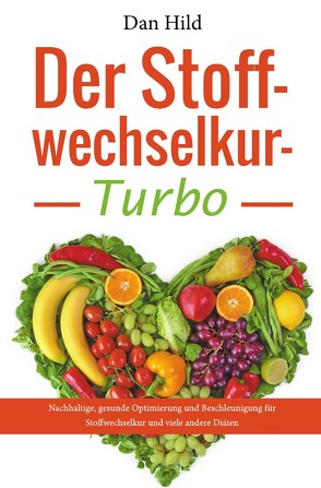 Der Stoffwechselkur-Turbo von Hild,  Dan