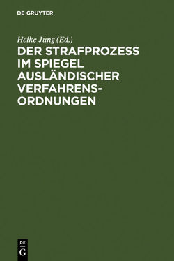 Der Strafprozeß im Spiegel ausländischer Verfahrensordnungen von Fincke,  Martin, Hauser,  Robert, Hermann,  Joachim, Jung,  Heike, Moos,  Reinhard, Vitu,  André