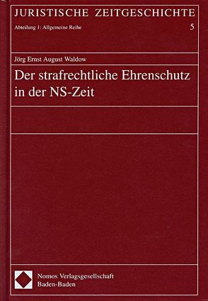 Der strafrechtliche Ehrenschutz in der NS-Zeit von Waldow,  Jörg E