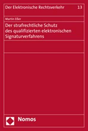 Der strafrechtliche Schutz des qualifizierten elektronischen Signaturverfahrens von Eßer,  Martin