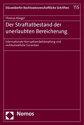 Der Straftatbestand der unerlaubten Bereicherung von Kliegel,  Thomas