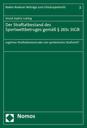 Der Straftatbestand des Sportwettbetruges gemäß § 265c StGB von Ludwig,  Anouk Sophia