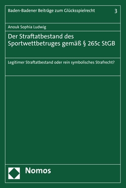 Der Straftatbestand des Sportwettbetruges gemäß § 265c StGB von Ludwig,  Anouk Sophia