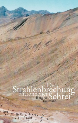 Der Strahlenbrechung entronnener Schrei von Trautmann,  Hendrik