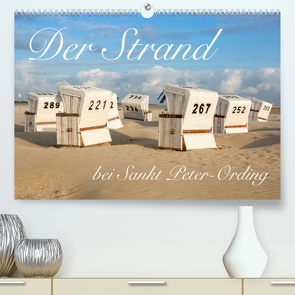 Der Strand bei Sankt Peter-Ording (Premium, hochwertiger DIN A2 Wandkalender 2022, Kunstdruck in Hochglanz) von Werner / Wernerimages,  Peter