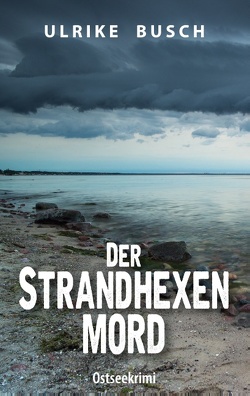 Der Strandhexenmord von Busch,  Ulrike