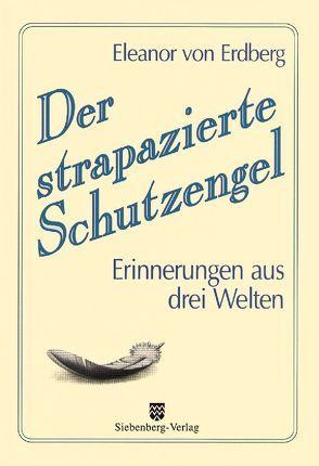 Der strapazierte Schutzengel von Erdberg,  Eleanor von, Hübner Felicitas