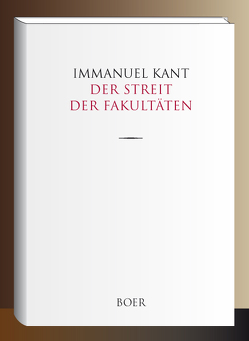 Der Streit der Fakultäten von Kant,  Immanuel