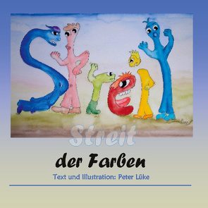 Der Streit der Farben von Lüke,  Peter