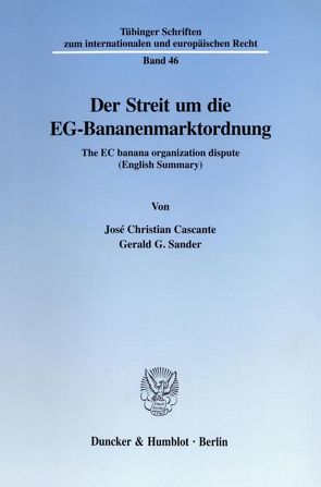 Der Streit um die EG-Bananenmarktordnung. von Cascante,  José Christian, Sander,  Gerald G.