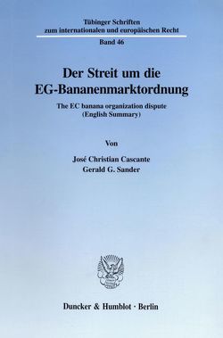 Der Streit um die EG-Bananenmarktordnung. von Cascante,  José Christian, Sander,  Gerald G.