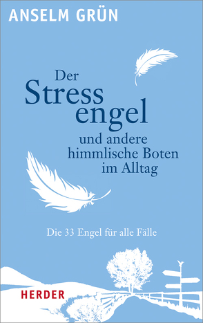 Der Stressengel und andere himmlische Boten von Gober,  Alexandra, Grün,  Anselm, Hänel,  Sabine, Lichtenauer,  Anton