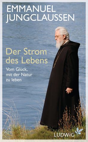 Der Strom des Lebens von Jungclaussen OSB,  Emmanuel