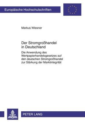 Der Stromgroßhandel in Deutschland von Wiesner,  Markus