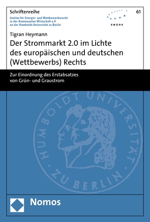 Der Strommarkt 2.0 im Lichte des europäischen und deutschen (Wettbewerbs) Rechts von Heymann,  Tigran