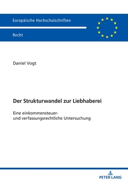 Der Strukturwandel zur Liebhaberei von Vogt,  Daniel