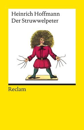 Der Struwwelpeter oder lustige Geschichten und drollige Bilder von Hoffmann,  Heinrich, Matt,  Peter von