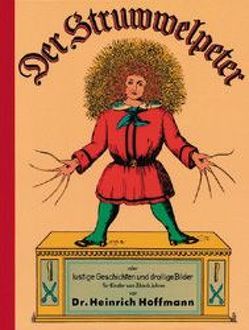 Der Struwwelpeter von Dr. Hoffmann,  Heinrich