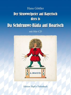 Der Struwwelpeter auf Bayerisch von Dr. Hoffmann,  Heinrich, Göttler,  Hans