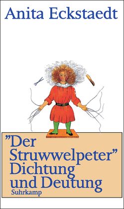 »Der Struwwelpeter« Dichtung und Deutung von Eckstaedt,  Anita