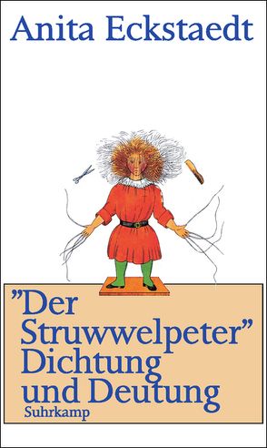 »Der Struwwelpeter« Dichtung und Deutung von Eckstaedt,  Anita