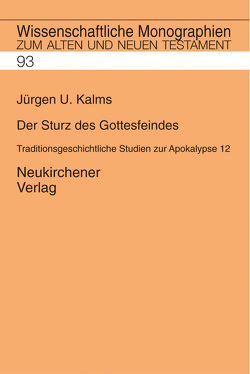 Der Sturz des Gottesfeindes von Breytenbach,  Cilliers, Janowski,  Bernd, Kalms,  Jürgen U., Kratz,  Reinhard Gregor, Lichtenberger,  Hermann