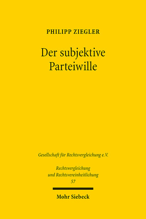 Der subjektive Parteiwille von Ziegler,  Philipp