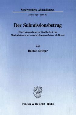 Der Submissionsbetrug. von Satzger,  Helmut